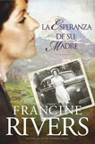 La Esperanza de Su Madre = Her Mother's Hope by Rivers, Francine