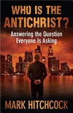 Who Is the Antichrist?: Answering the Question Everyone Is Asking by Hitchcock, Mark