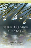 Safely Through the Storm: 120 Reflections on Hope by Herbeck, Debra