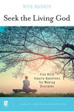 Seek the Living God: Five Rcia Inquiry Questions for Making Disciples by Wagner, Nick