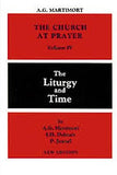 The Church at Prayer: Volume IV, Volume 4: The Liturgy and Time by Martimort, A. -G