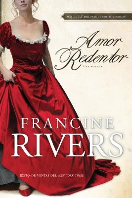 Amor Redentor: Una Novela by Rivers, Francine