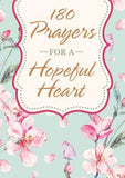 180 Prayers for a Hopeful Heart by Thompson, Janice