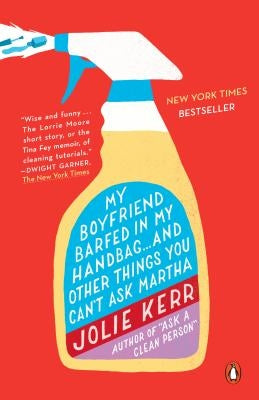My Boyfriend Barfed in My Handbag... and Other Things You Can't Ask Martha by Kerr, Jolie