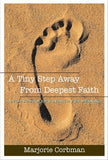 A Tiny Step Away from Deepest Faith: Teenager's Search for Meaning by Corbman, Marjorie