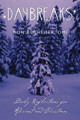 Daybreaks: Daily Reflections for Advent and Christmas by Rolheiser, Ron