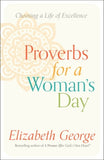 Proverbs for a Woman's Day: Choosing a Life of Excellence by George, Elizabeth