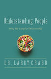 Understanding People: Why We Long for Relationship by Crabb, Larry