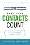 Make Your Contacts Count: Networking Know-How for Business and Career Success by Baber, Anne