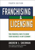 Franchising and Licensing: Two Powerful Ways to Grow Your Business in Any Economy by Sherman, Andrew