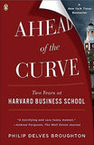 Ahead of the Curve: Two Years at Harvard Business School by Broughton, Philip Delves