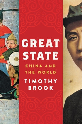 Great State: China and the World by Brook, Timothy
