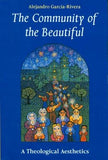 The Community of the Beautiful: A Theological Aesthetics by Garcia-Rivera, Alejandro R.