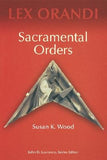 Sacramental Orders by Wood, Susan K.