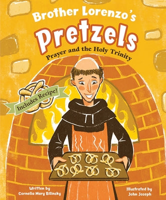 Brother Lorenzo's Pretzels by Bilinsky, Cornellia Mary