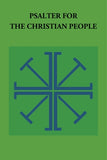 Psalter for the Christian People by Lathrop, Gordon W.