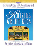 Raising Great Kids Workbook for Parents of School-Age Children: A Comprehensive Guide to Parenting with Grace and Truth by Cloud, Henry