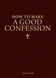 How to Make a Good Confession: A Pocket Guide to Reconciliation with God by Kane, John A.