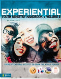 Experiential Youth Ministry Handbook, Volume 2: Using Intentional Activity to Grow the Whole Person by Losey, John