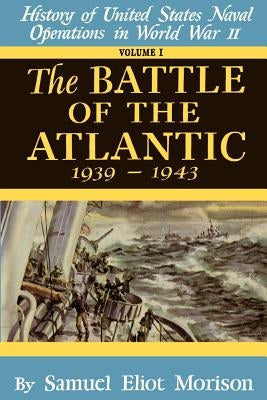 Battle of the Atlantic by Morison, Samuel Eliot