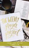 The Weekly Prayer Project: A Challenge to Journal, Pray, Reflect, and Connect with God by Zondervan
