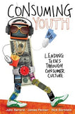 Consuming Youth: Leading Teens Through Consumer Culture by Berard, John