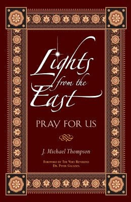 Lights from the East: Pray for Us by Thompson, J. Michael