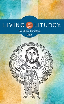 Living Liturgytm for Music Ministers: Year B (2021) by Johnson, Orin
