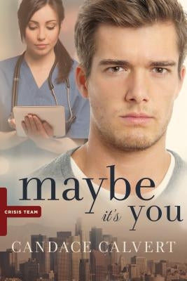 Maybe It's You by Calvert, Candace