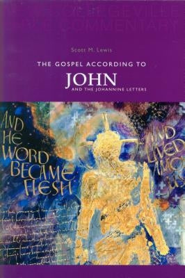 The Gospel According to John and the Johannine Letters: Volume 4 by Lewis, Scott M.