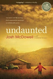 Undaunted: One Man's Real-Life Journey from Unspeakable Memories to Unbelievable Grace by McDowell, Josh D.