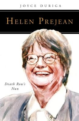 Helen Prejean: Death Row's Nun by Duriga, Joyce