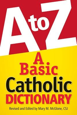 A Basic Catholic Dictionary by McGlone, Mary