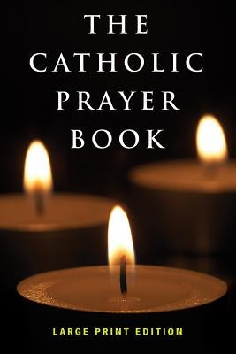 The Catholic Prayer Book by Buckley, Michael