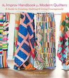 The Improv Handbook for Modern Quilters: A Guide to Creating, Quilting, and Living Courageously by Wood, Sherri L.