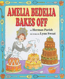 Amelia Bedelia Bakes Off by Parish, Herman