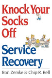 Knock Your Socks Off Service Recovery by Zemke, Ron