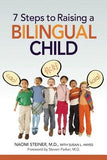 7 Steps to Raising a Bilingual Child by Steiner, Naomi
