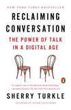 Reclaiming Conversation: The Power of Talk in a Digital Age by Turkle, Sherry