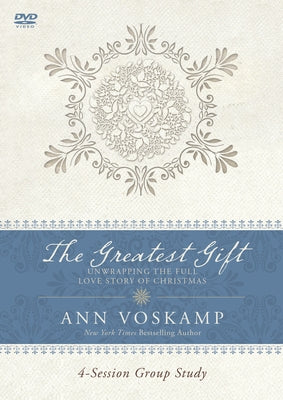 The Greatest Gift DVD: Unwrapping the Full Love Story of Christmas by Voskamp, Ann