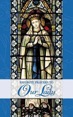 Favorite Prayers to Our Lady by Lester, Mary Frances