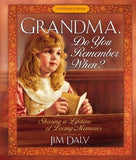 Grandma, Do You Remember When?: Sharing a Lifetime of Loving Memories by Daly, Jim
