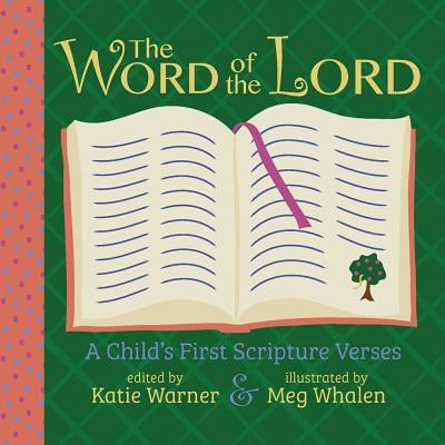 The Word of the Lord: A Child's First Scripture Verses by Warner, Katie