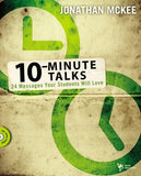 10-Minute Talks: 24 Messages Your Students Will Love [With CDROM] by McKee, Jonathan