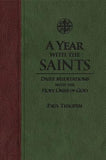 A Year with the Saints: Daily Meditations with the Holy Ones of God by Thigpen, Paul