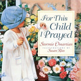 For This Child I Prayed by Omartian, Stormie