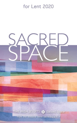 Sacred Space for Lent 2020 by The Irish Jesuits