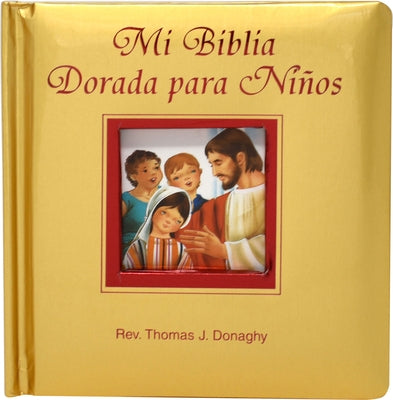 Mi Biblia Dorada Para Ninos by Donaghy, Thomas J.