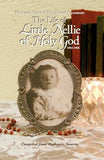 Life of Little Nellie of Holy God: The Little Violet of the Blessed Sacrament (1903-1908) by Anonymous