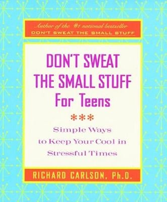 Don't Sweat the Small Stuff for Teens Journal by Carlson, Richard